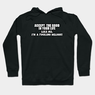 Accept The Good In Your Life Hoodie